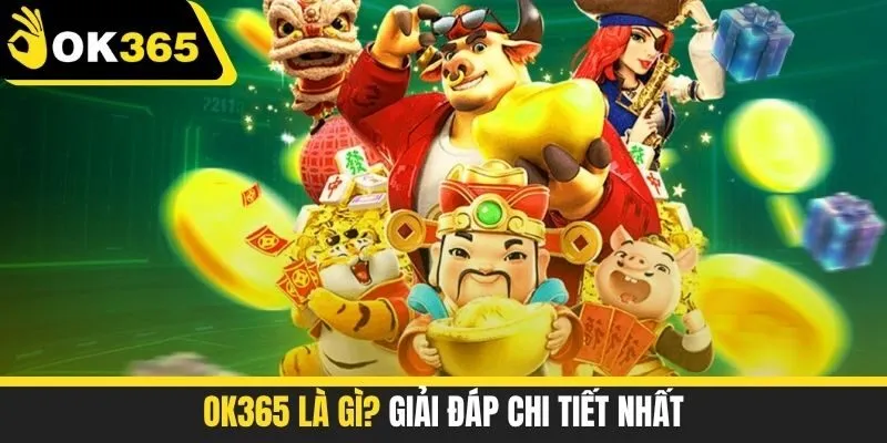OK365 là gì? Giải đáp chi tiết nhất