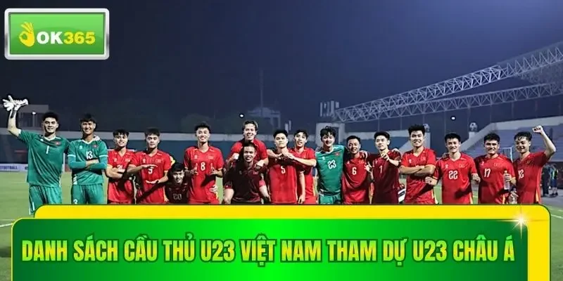Danh sách cầu thủ u23 Việt Nam tham dự u23 Châu Á