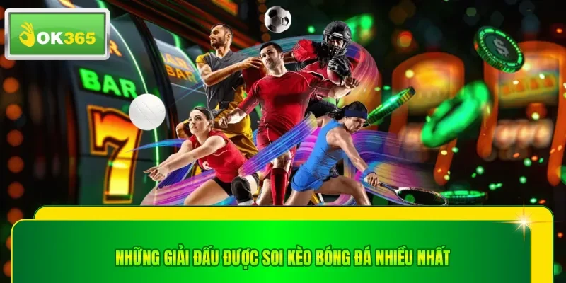 Những giải đấu được soi kèo bóng đá nhiều nhất